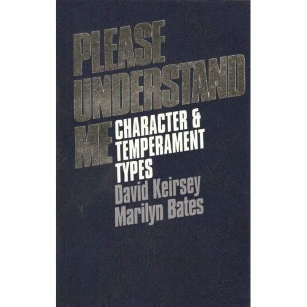 Please Understand Me‎ : Character and Temperament Types by David Keirsey and...